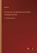 Kavalier auf den Knien und andere Liebesgeschichten