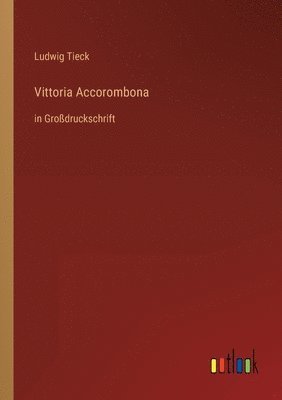Ludwig Tieck - Vittoria Accorombona, Häftad
