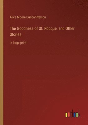 Alice Moore Dunbar-Nelson - Goodness of St. Rocque, and Other Stories, Häftad. Tillgänglighet: Lägg i varukorg