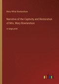 Narrative of the Captivity and Restoration of Mrs. Mary Rowlandson