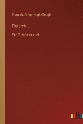 Plutarch, Arthur Hugh Clough - Plutarch, Häftad