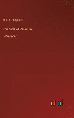 Scott F Fitzgerald - This Side of Paradise, Inbunden