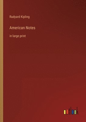 Rudyard Kipling - American Notes, Häftad