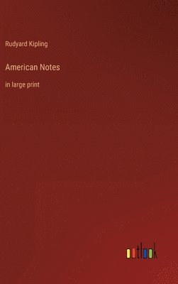 Rudyard Kipling - American Notes, Inbunden