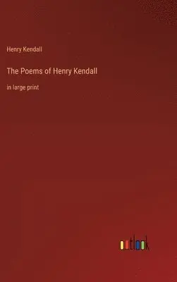 Henry Kendall - Poems of Henry Kendall, Inbunden. Tillgänglighet: Lägg i varukorg