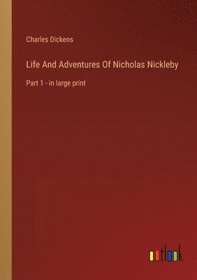 Charles Dickens - Life And Adventures Of Nicholas Nickleby, Häftad