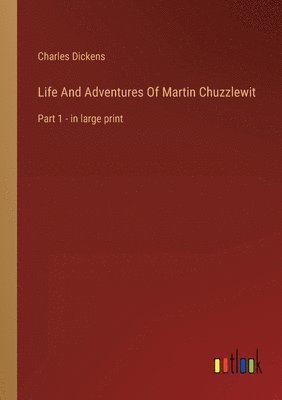Charles Dickens - Life And Adventures Of Martin Chuzzlewit, Häftad
