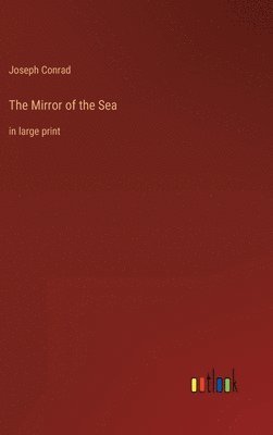 Joseph Conrad - Mirror of the Sea, Inbunden