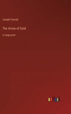 Joseph Conrad - Arrow of Gold, Inbunden