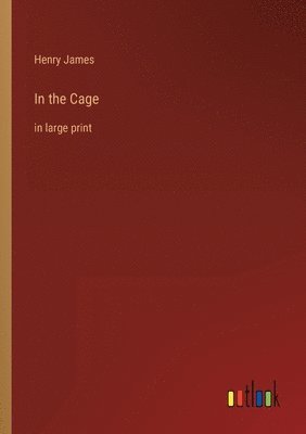 Henry James - In the Cage, Häftad