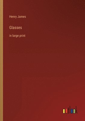 Henry James - Glasses, Häftad