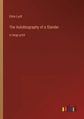 Edna Lyall - Autobiography of a Slander, Häftad