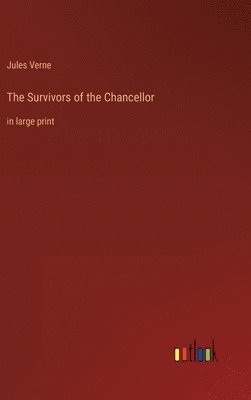 Jules Verne - Survivors of the Chancellor, Inbunden
