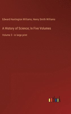 Henry Smith Williams, Edward Huntington Williams - History of Science; In Five Volumes, Inbunden