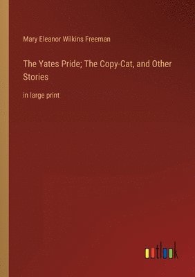 Yates Pride; The Copy-Cat, and Other Stories