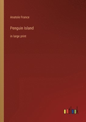 Anatole France - Penguin Island, Häftad