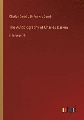 Charles Darwin, Francis Darwin - Autobiography of Charles Darwin, Häftad