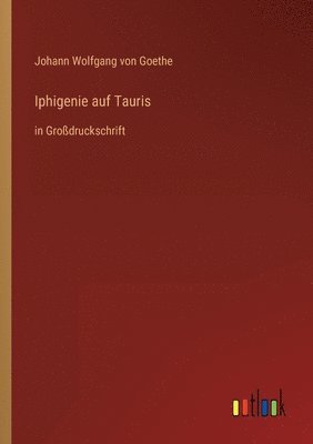 Johann Wolfgang Von Goethe - Iphigenie auf Tauris, Häftad