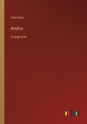Zane Grey - Wildfire, Häftad