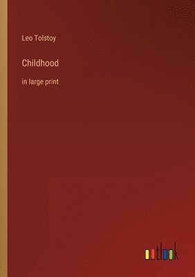 Leo Tolstoy - Childhood, Häftad