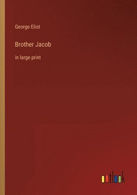 George Eliot - Brother Jacob, Häftad