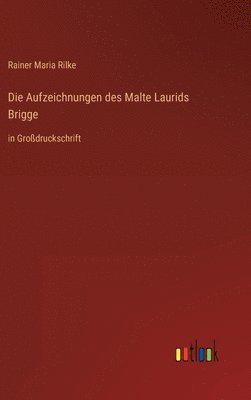 Rainer Maria Rilke - Aufzeichnungen des Malte Laurids Brigge, Inbunden