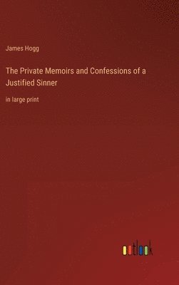 James Hogg - Private Memoirs and Confessions of a Justified Sinner, Inbunden