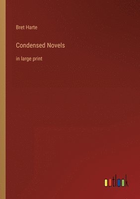 Bret Harte - Condensed Novels, Häftad