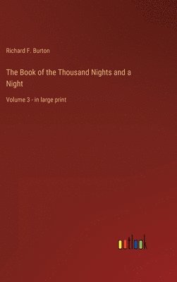 Richard F Burton - Book of the Thousand Nights and a Night, Inbunden