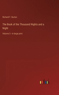Richard F Burton - Book of the Thousand Nights and a Night, Inbunden
