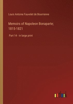 Memoirs of Napoleon Bonaparte; 1815-1821