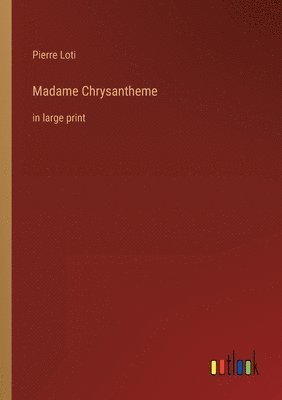 Pierre Loti - Madame Chrysantheme, Häftad