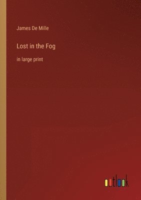 James de Mille - Lost in the Fog, Häftad