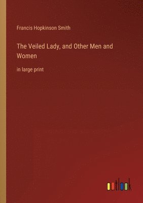 Veiled Lady, and Other Men and Women