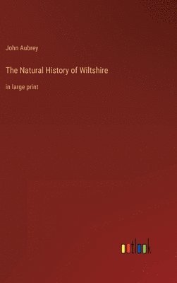 John Aubrey - Natural History of Wiltshire, Inbunden