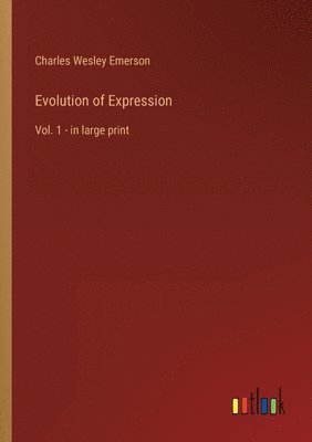 Charles Wesley Emerson - Evolution of Expression, Häftad. Tillgänglighet: Lägg i varukorg