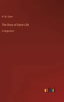 H W Conn - Story of Germ Life, Inbunden. Tillgänglighet: Lägg i varukorg
