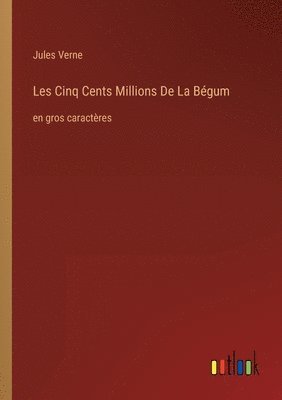 Jules Verne - Les Cinq Cents Millions De La Bégum, Häftad