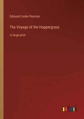 Edmund Lester Pearson - Voyage of the Hoppergrass, Häftad