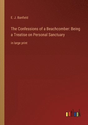 E J Banfield - Confessions of a Beachcomber, Häftad. Tillgänglighet: Lägg i varukorg