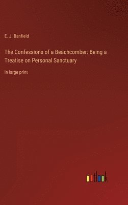 E J Banfield - Confessions of a Beachcomber, Inbunden. Tillgänglighet: Lägg i varukorg