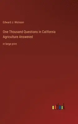 Edward J Wickson - One Thousand Questions in California Agriculture Answered, Inbunden. Tillgänglighet: Lägg i varukorg