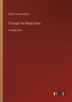Arthur Conan Doyle - Through the Magic Door, Häftad