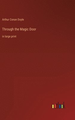Arthur Conan Doyle - Through the Magic Door, Inbunden