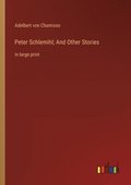 Peter Schlemihl; And Other Stories