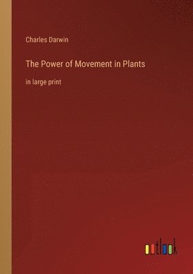 Charles Darwin - Power of Movement in Plants, Häftad