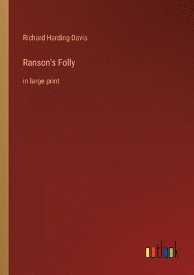 Richard Harding Davis - Ranson's Folly, Häftad