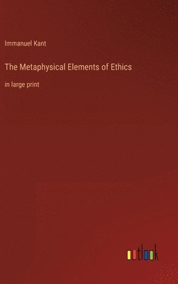 Immanuel Kant - Metaphysical Elements of Ethics, Inbunden