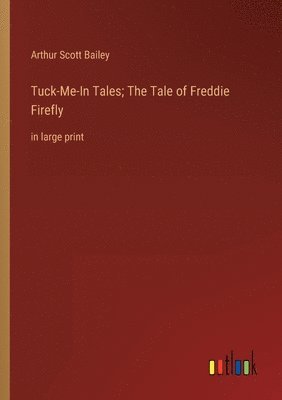 Tuck-Me-In Tales; The Tale of Freddie Firefly