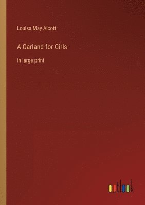 Louisa May Alcott - Garland for Girls, Häftad